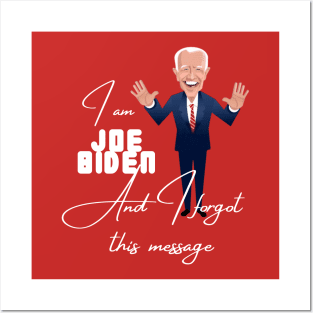 I am joe biden and i forgot this message Posters and Art